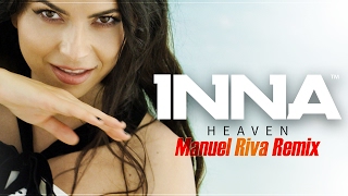 INNA  Heaven  Manuel Riva Remix [upl. by Pembrook281]