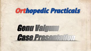 Genu Valgum Case Presentation  MSDNB Orthopedic Practical Examination [upl. by Naillimxam]