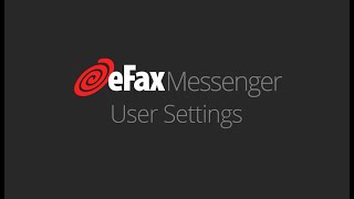 eFax Messenger  User Settings [upl. by Ltihcox]