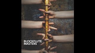 Blockflute Masters Frans Brüggen Walter van Hauwe Kees Boeke Jorge Isaac [upl. by Kurtz419]