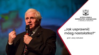 Jak usprawnić mózg nastolatka prof Jerzy Vetulani [upl. by Dnalrag]