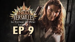 EP9  NeoVersailles  Le Visiteur du Futur S4 La Révolution [upl. by Ailecra]