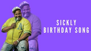 Sickly Birthday Song [upl. by Torp]