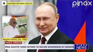 Break Akuffo Addo wárns Russian Embassy amp Prez Putin over Ghanaians security in Ukraine [upl. by Olimpia]