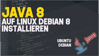 JAVA 8 INSTALLIEREN  Linux DEBIAN 8 amp UBUNTU [upl. by Retha]