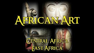 African Art  4 Central Africa and East Africa [upl. by Eldoria85]