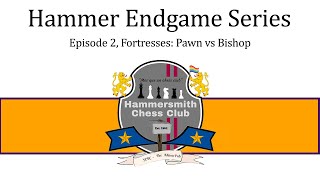 Endgame Series Episode 2 Fortresses Pawn vs Bishop [upl. by Alakam]