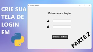 Criando uma Tela de Login em Python  Parte 2 [upl. by Hafeetal]