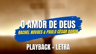 Rachel Novaes e Paulo Cesar Baruk  O Amor de Deus Letra e Playback [upl. by Alicirp145]