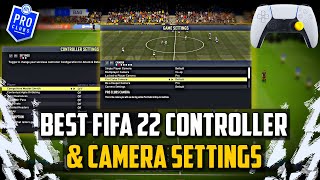 FIFA 22 BEST CONTROLLER AND CAMERA SETTINGS FOR PRO CLUBS [upl. by Nodababus173]