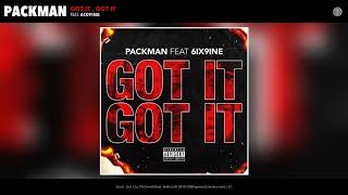 PACkmaN  Got It Got It feat 6ix9ine Audio [upl. by Reld]