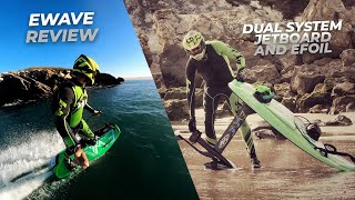 EWAVE JETBOARD REVIEW  Ewave Worlds First DualPropulsion Jetboard and Efoil [upl. by Maltz]