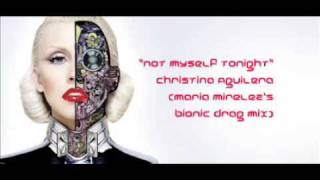 Not Myself Tonight  Christina Aguilera Maria Mirelezs Bionic Drag Mix [upl. by Nat]