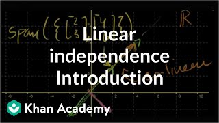 Introduction to linear independence  Vectors and spaces  Linear Algebra  Khan Academy [upl. by Aeniah]