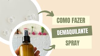 Receita de Demaquilante em Spray [upl. by Eiuqcaj]