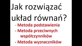 Układ równań  metoda podstawienia metoda przeciwnych współczynników metoda wyznaczników w 43 minut [upl. by Nehgem]