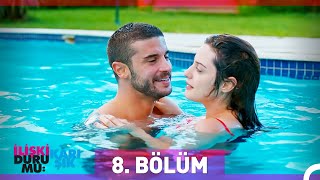 İlişki Durumu Karışık 8 Bölüm [upl. by Toll97]