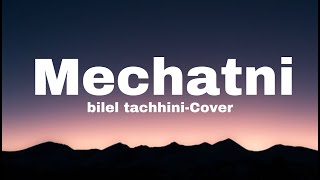 Bilel tacchini  MechatniLYRICS [upl. by Notyarb985]