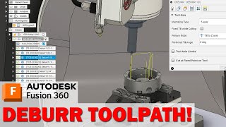 Using Fusion 360 Deburr toolpath for 5axis Deburring on HAAS UMC500 [upl. by Aidua360]