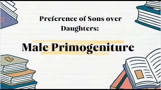 Preference of Sons over Daughters Male Primogeniture [upl. by Yaakov]