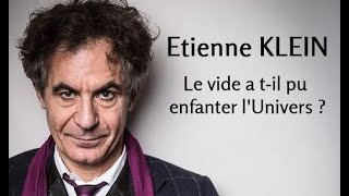 2021  Etienne Klein  1 Le vide a til pu enfanter lUnivers  conférence [upl. by Eidnim201]