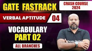 Verbal Aptitude 04  Vocabulary Part 02  All Branches  GATE 2024 FastTrack Batch [upl. by Muraida]