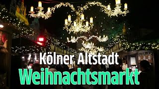 Weihnachtsmarkt in der Kölner Altstadt Die Heimat der Heinzel [upl. by Ailana]