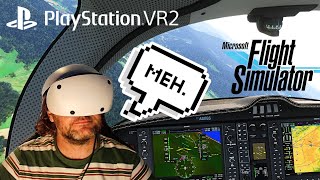 IS The PSVR2 Your NEXT Flight Sim VR Headset WHY Im NOT Convinced PLUS Night OLED TEST MSFS VR [upl. by Hsirrehc]