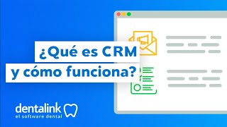 Qué es el CRM Dentalink y qué se puede hacer con él [upl. by Eugenie]