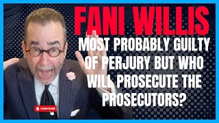 Fani Willis Is Absolutely Guilty of Perjury But Who Will Prosecute the Prosecutors [upl. by Ahseikram383]