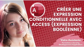 Créer une expression conditionnelle avec Access expression booléenne [upl. by Lymn]