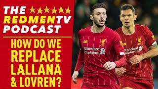 How do we Replace Lallana amp Lovren  The Redmen TV Podcast [upl. by Frances]