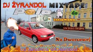 🔥💿DJ Żyrandol  MIXTAPE VOL24 ☆DO ZAKURWIANIA POLUWOM NA DWORCOWEJ W INOWROCŁAWIU💿🔥 [upl. by Parlin]