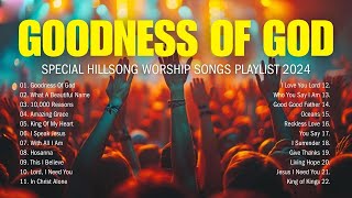 Goodness Of God Special Hillsong Worship Songs Playlist 2024 lyrics 27 [upl. by Arahsit]