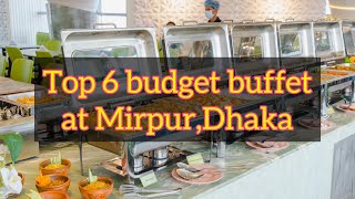 Top 6 buffet restaurant at Mirpur in Dhaka Budget buffet restaurant in Dhaka Mirpur buffet [upl. by Idnyc]