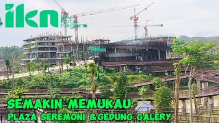 IKN ERA DUNIA‼️ SEMAKIN MEMUKAU KEINDAHAN GEDUNG GALERY PLAZA SEREMONI KEMENKO SUMBU KEBANGSAAN [upl. by Yehsa]