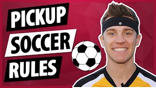 Pickup Soccer Rules Explained [upl. by Duyne56]