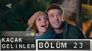 Kaçak Gelinler  23Bölüm [upl. by Justine]