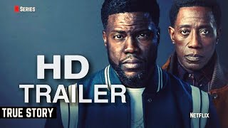 True Story  Official Trailer  Netflix  TRUE STORY Trailer 2021 Kevin Hart Drama Series [upl. by Swainson]