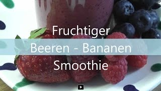 Fruchtiger BeerenBananenSmoothie [upl. by Zhang]