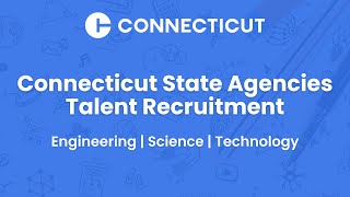 Connecticut State Agencies Talent Recruitment  Engineering  Science  Technology [upl. by Enined]