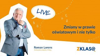 LIVE Z KLASĄ Roman Lorens  Zmiany w prawie oświatowym i nie tylko [upl. by Lekim]