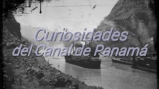 50 Curiosidades del Canal de Panamá [upl. by Chute]