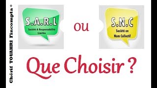 SARL ou SNC  Que Choisir  Vidéo 223 [upl. by Delos56]