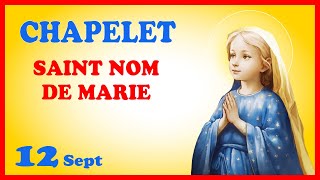 CHAPELET 🙏 Jeudi 12 Sept  Le Saint NOM DE MARIE [upl. by Oinigih]