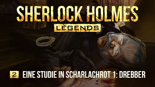 Sherlock Holmes Legends  2  Eine Studie in Scharlachrot I Drebber [upl. by Centeno]