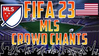 Fifa 23 MLS ALL CROWD CHANTS  ALLE FANGESÄNGE  Fifa 23 Ultimate Team [upl. by Rad]