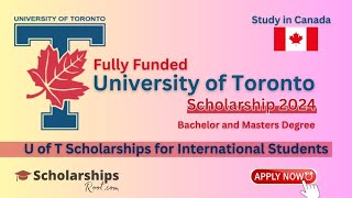 University of Toronto scholarship 2024 Offering Fully Funded Scholarships for International Students [upl. by Gusty]