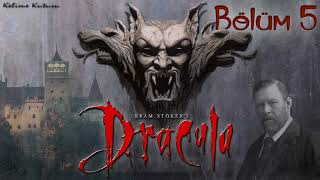 Bram Stoker  Dracula Bölüm 5 Sesli Kitap [upl. by Colson705]