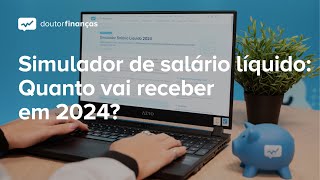 Simulador de salário líquido Quanto vai receber em 2024 [upl. by Alurd]